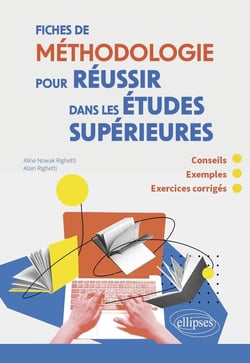 Fiches de méthodologie pour réussir dans les études supérieures : Conseils, exemples et exercices corrigés