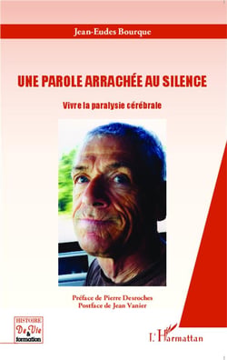 Une parole arrachée au silence - vivre la paralysie cérébrale