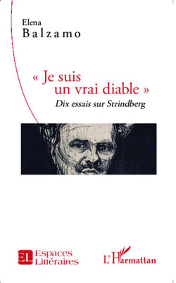 Je suis un vrai diable - dix essais sur Strindberg