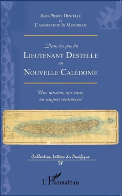 Dans les pas du lieutenant destelle en nouvelle calédonie - une mission, une carte, un rapport controversé