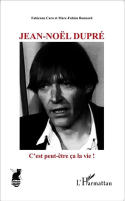 Jean-Noêm Dupré, c'est peut-être la vie !