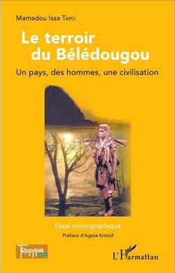 Le terroir du Bélédougou : - Essai monographique