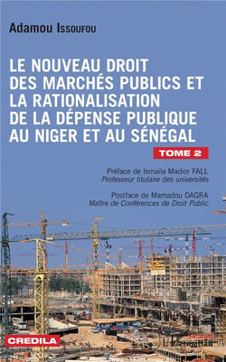 Le nouveau droit des marches publics et la rationalisation de la dépense publique au Niger et au Sénégal Tome 2
