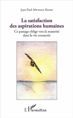 La satisfaction des aspirations humaine - ce passage obligé vers la maturité dans la vie consacrée