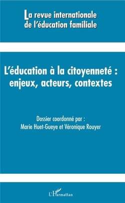 Revue Internationale d'Education Familiale : l'éducation à la citoyenneté : enjeux, acteurs, contextes