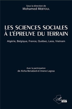 Les sciences sociales à l'épreuve du terrain - Algérie, Belgique, France, Québec, Laos, Vietnam