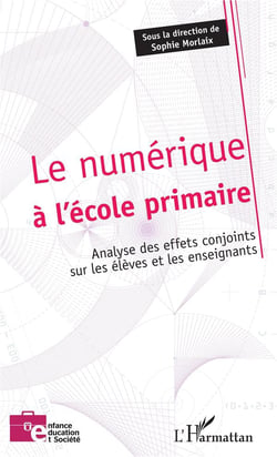 Le numérique à l'école primaire - analyse des effets conjoints sur les élèves et les enseignants