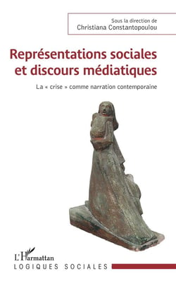 Représentations sociales et discours médiatiques : La crise comme narration contemporaine