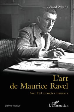 L'art de Maurice Ravel avec 173 exemples musicaux
