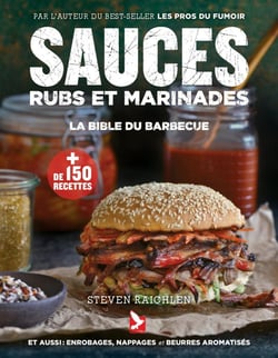 Sauces, rubs et marinades : la bible du barbecue