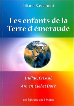 Les enfants de la terre d'émeraude - indigo, cristal, arc-en-ciel et doré
