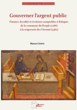 Gouverner l'argent public : Finance, fiscalité et écritures comptables à Bologne, de la commune du peuple (1288à) à la seigneurie des Visconti (1360)
