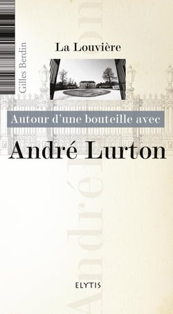 AUTOUR D'UNE BOUTEILLE AVEC : André Lurton