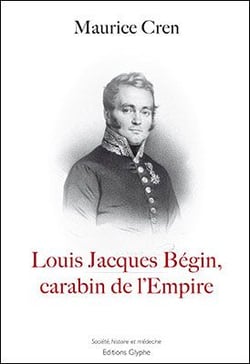 Louis Jacques Begin, carabin de l'empire