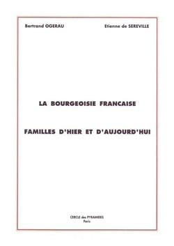 La bourgeoisie francaise - familles d'hier et d'aujourd'hui