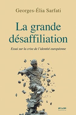 La grande désaffiliation : Essai sur la crise de l'identité européenne