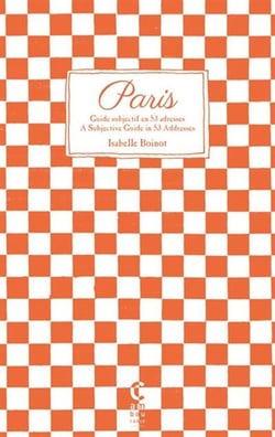 Paris, guide subjectif en 53 adresses