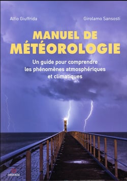 Manuel de météorologie - un guide pour comprendre les phénomènes atmosphériques et climatiques (2e édition)
