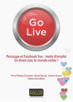 Go live - periscope et facebook live: mode d'emploi - en direct avec le monde entier!