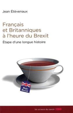 Français et Britanniques à l'heure du Brexit - étape d'une longue histoire