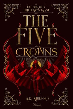The Five Crowns Tome 1 : La Cour de la Haute Montagne
