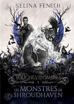 Touchés par les ombres  Tome 1 : Les monstres de Shroudhaven