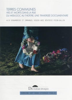 Terres communes : vies et morts dans la rue - du web-doc au théâtre, une traversée documentaire