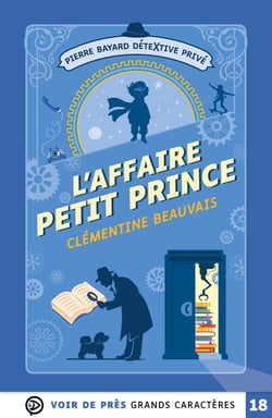Pierre Bayard Détextive Privé Tome 1 : L'Affaire Petit Prince