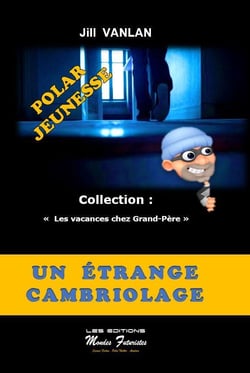 Les vacances chez Grand-Père Tome 1 : un étrange cambriolage