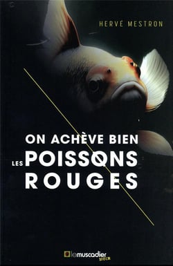 On achève bien les poissons rouges