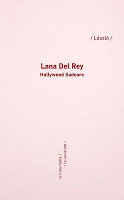 Lana Del Rey : Hollywood Sadcore