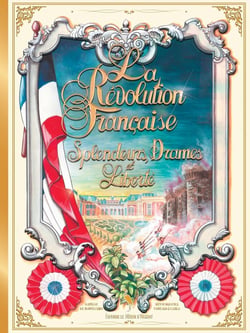 La Révolution française : Splendeurs, drames et liberté