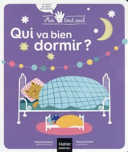 Moi Tout Seul - Qui va bien dormir ? Dès 1 an