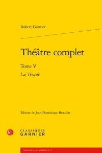 Theatre complet t.5 - la troade