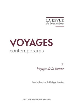 La revue des lettres modernes - voyages contemporains n.1 : voyages de la lenteur