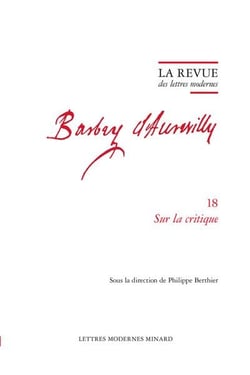 La revue des lettres modernes - Jules Barbey d'Aurevilly n.18 : Sur la critique