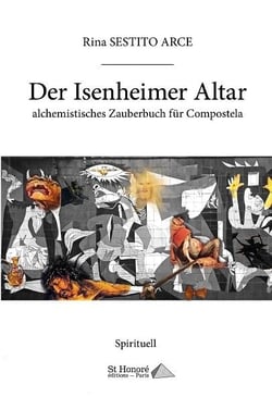 Der isenheimer altar  alchemistisches zauberbuch fur compostela