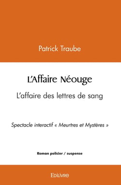L'Affaire Néouge : L'affaire des lettres de sang - Spectacle interactif "Meurtres et Mystères"
