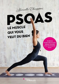 Psoas, le muscle qui vous veut du bien : améliorer le bien-être du dos, réduire l'anxiété et se reconnecter à soi-même