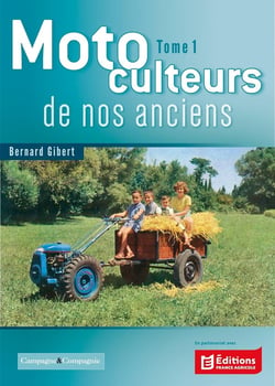Motoculteurs de nos anciens Tome 1