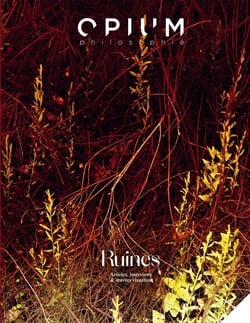 Opium philosophie : Ruines