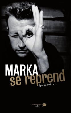 Marka se reprend (pas au sérieux)