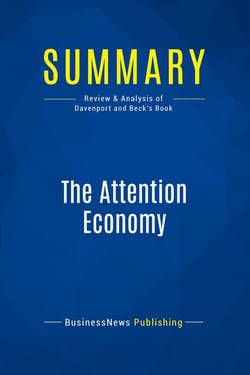 Summary: The Attention Economy : Review and Analysis of Davenport and Beck's Book