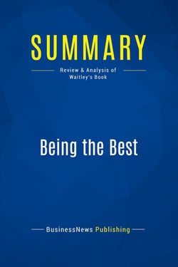 Summary: Being the Best : Review and Analysis of Waitley's Book