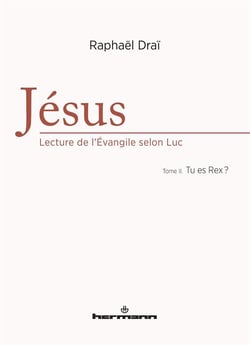 Jésus : lecture de l'Evangile selon Luc, Volume 2 : Tu es Rex ?