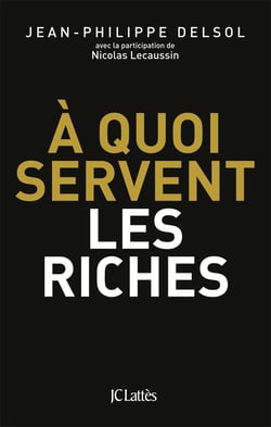 À quoi servent les riches ?