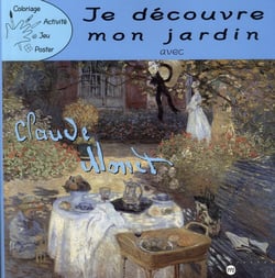 Je découvre mon jardin avec Claude Monet