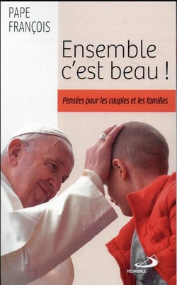 Ensemble c'est beau ! pensées pour les couples et les familles
