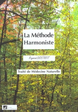 La methode harmoniste - traite de medecine naturelle