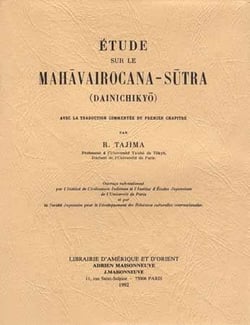 Etude sur le mahavairocana-sutra (dainichikya) : avec la traduction commentee du premier chapitre